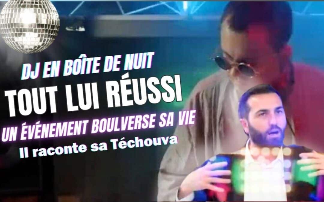 Animateur de boîte de nuit, il réussit dans tout, il raconte sa Téchouva