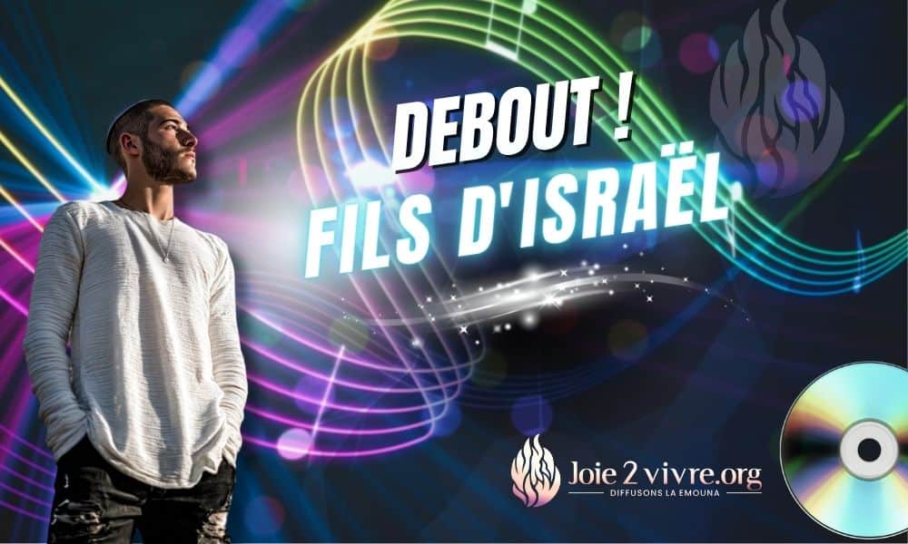 Debout ! Fils d’Israël