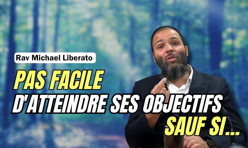 Dur d’atteindre ses objectifs ? Rav Liberato