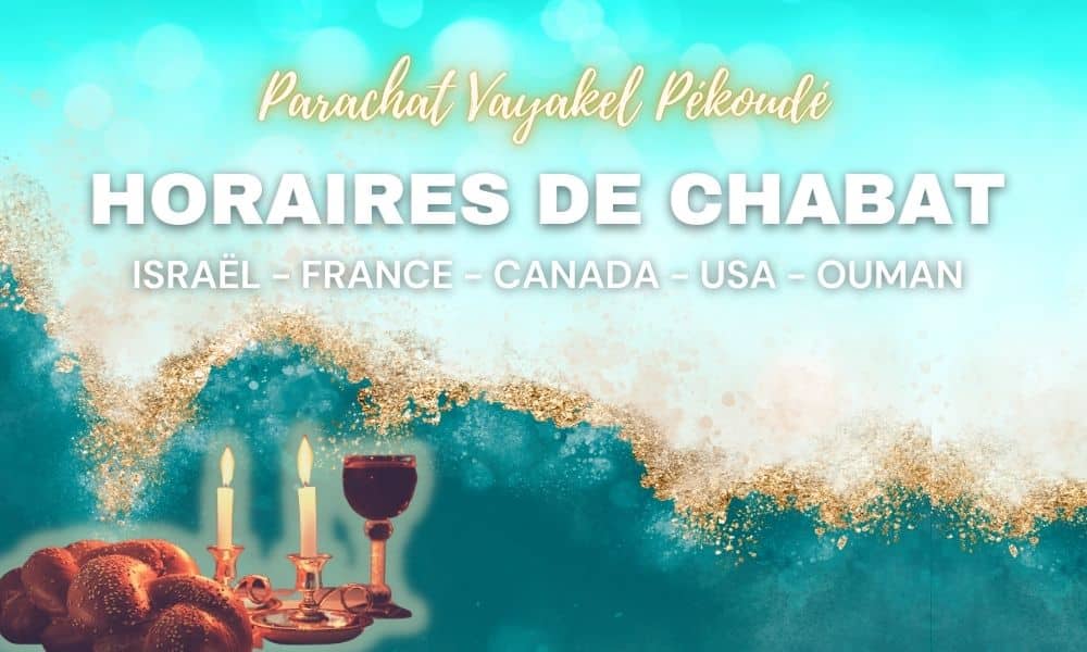Horaires Chabbat : Paracha Vayakel Pékoudé – Vendredi 13 mars 2026