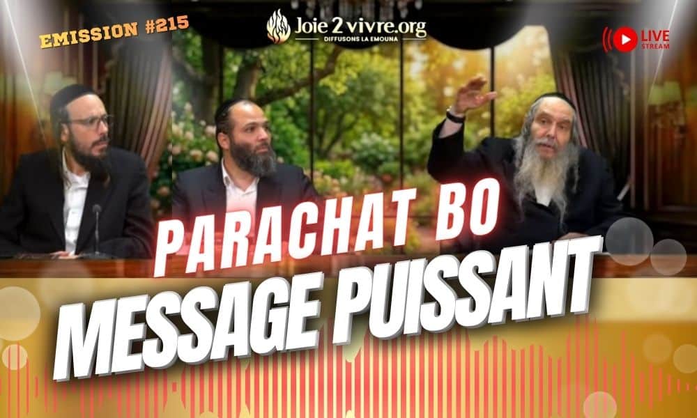 Rav Arouch : Le message puissant de la Paracha Bo