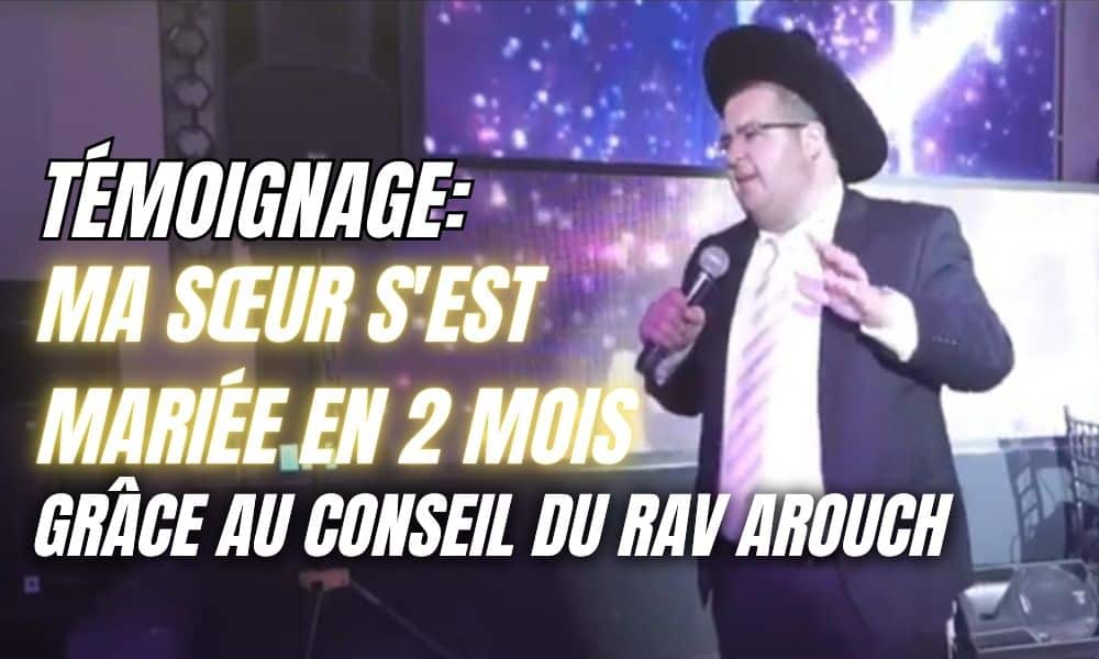 Fiancée en 2 mois grâce à un conseil du Rav Arouch