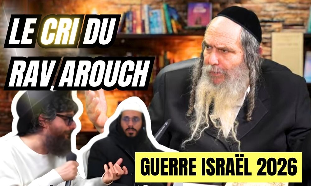Le cri du Rav Arouch en cette période de Guerre en Israël