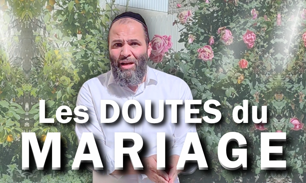 Rav Michael Liberato: Les doutes du mariage, avant et après…