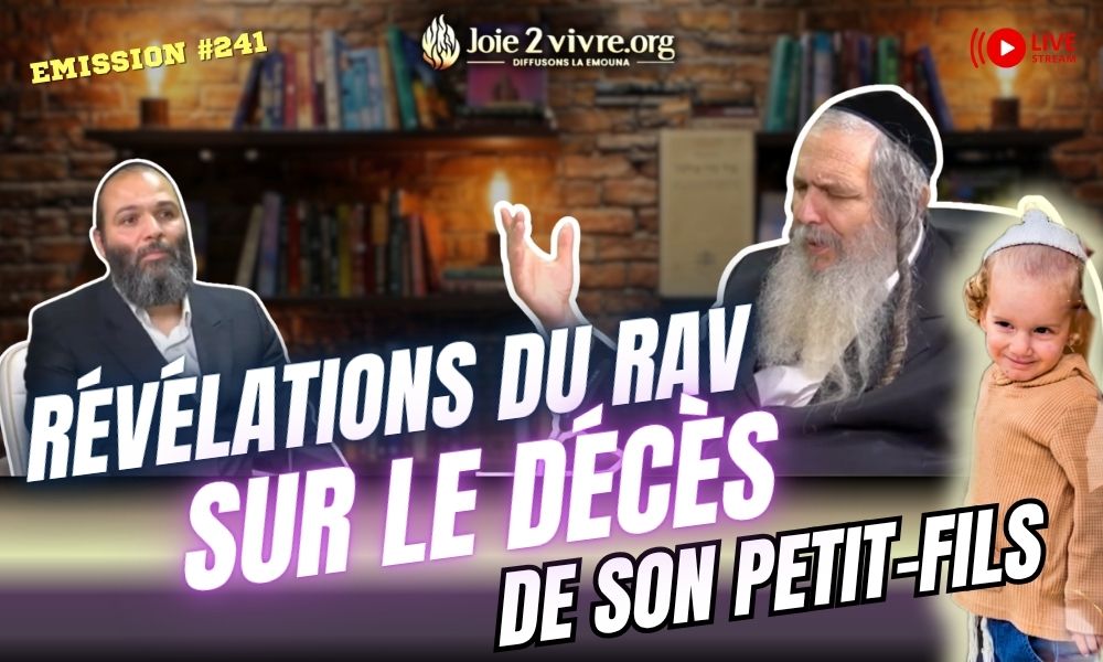 Révélations du Rav Arouch sur le décès de son petit-fils de 4 ans